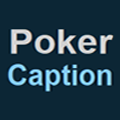 Poker Caption